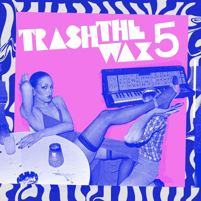 VA - Trash The Wax Vol 5 [PAPDLA234]